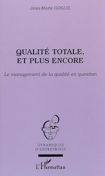 Qualité totale, et plus encore - le management de la qualité en question