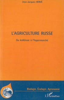 Agriculture russe du kolkhoze à l'hypermarché