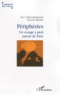 Périphéries - un voyage à pied autour de paris