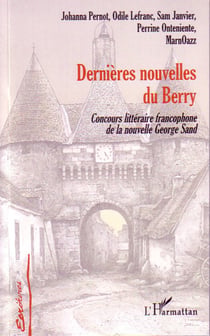 Dernières nouvelles du berry - concours littéraire francophone de la nouvelle george sand