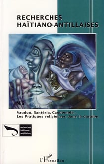 Vaudou, santeria, candomblé - les pratiques religieuses dans les caraïbes