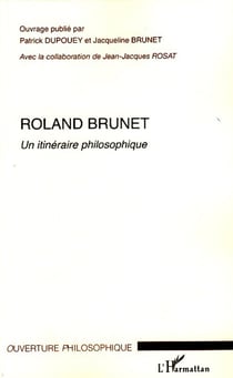 Roland Brunet - un itinéraire philosophique