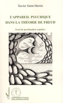 L'appareil psychique dans la théorie de freud - essai de psychanalyse cognitive