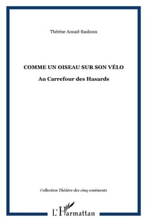 Comme un oiseau sur son vélo - au carrefour des hasards