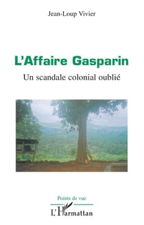 L'affaire Gasparin - un scandale colonial oublié