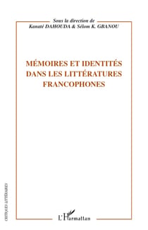 Mémoires et identités dans les littératures francophones