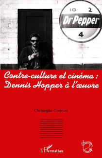 Contre culture et cinéma - Dennis Hopper à l'oeuvre