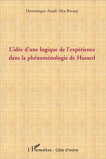 L'idée d'une logique de l'expérience dans la phénoménologie de Husserl