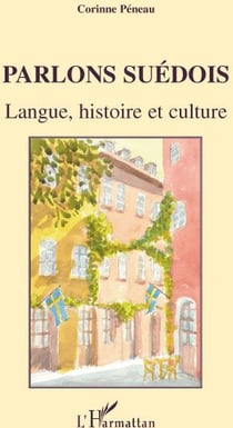 Parlons suédois - langue, histoire et culture