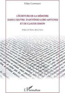 L'écriture de la mémoire dans l'oeuvre d'antónio lobo antunes et de claude simon