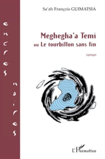 Meghegha'a temi ou le tourbillon sans fin