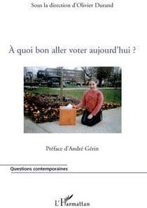 À quoi bon aller voter aujourd'hui