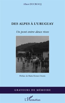 Des Alpes à l'Uruguay - un pont entre deux rives
