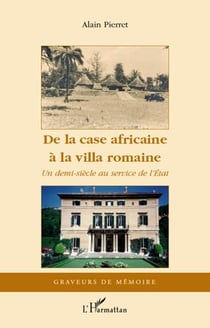 De la case africaine a la villa romaine - un demi siècle au service de l'état