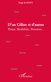 D'un céline et d'autres - proust, baudelaire, rousseau...