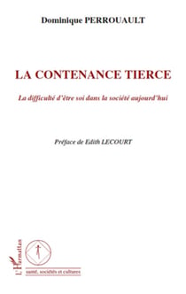 La contenance tierce - la difficulté d'être soi dans la société d'aujourd'hui