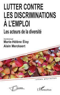 Lutter contre les discriminations à l'emploi - les acteurs de la diversité