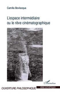 L'espace intermediaire ou le rêve cinématographique