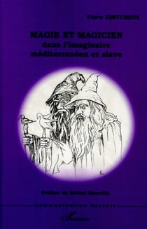 Magie et magicien dans l'imaginaire méditerranéen et slave