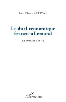 Le duel économique franco-allemand - l'heure de vérite
