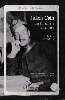 Julien Cain - un humaniste en guerre - lettres (1914-1917)
