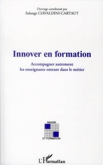 Innover en formation - accompagner autrement les enseignants entrant dans le métier