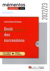 Droit des successions : une présentation des principes organisant l'ouverture de la succession, les conditions nécessaires pour succéder ainsi que les modalités de classement des héritiers (13e édition)