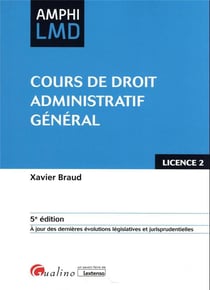 Cours de droit administratif général : à jour des dernières évolutions législatives et jurisprudentielles (5e édition)