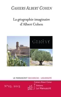 Cahiers Albert Cohen n°23 : La Géographie Imaginaire d'Albert Cohen
