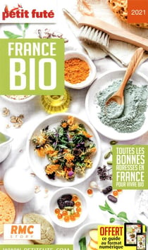 Guide petit fute - thematiques - france bio (édition 2021)