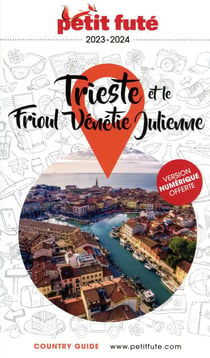 Guide Trieste - Frioul Vénétie Julienne 2023/2024 Petit Futé