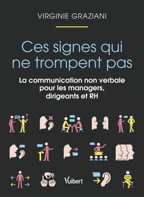 Ces signes qui ne trompent pas : La communication non verbale pour les managers, dirigeants et RH