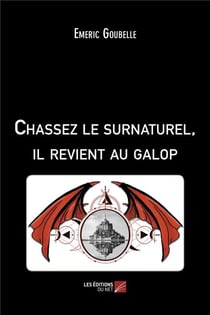 Chassez le surnaturel, il revient au galop