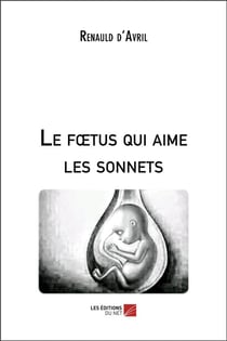 Le foetus qui aime les sonnets