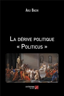 La dérive politique politicus