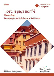 Tibet : le pays sacrifié