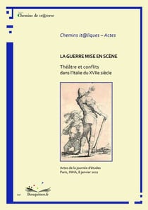 La guerre mise en scène - théâtre et conflits dans l'Italie du XVIIe siècle
