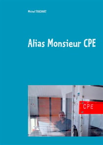Alias monsieur cpe - conseiller principal d'education : un métier, des identités professionnelles