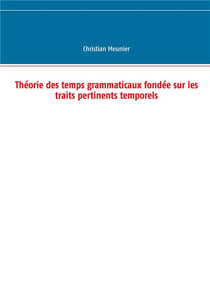 Théorie des temps grammaticaux fondée sur les traits pertinents temporels