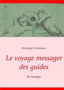 Le voyage messager des guides - 101 messages