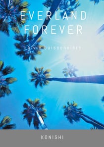 Everland forever : La vie buissonnière