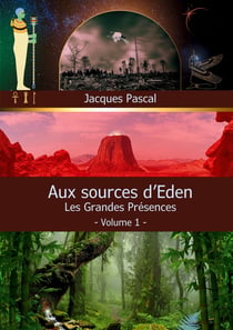 Aux Sources d'Eden : Les Grandes Présences