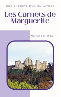 Les Carnets de Marguerite : Une Enquête d'Emma Latour