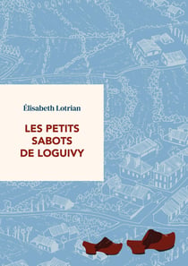 Les petits sabots de Loguivy : entre képis et blouses blanches