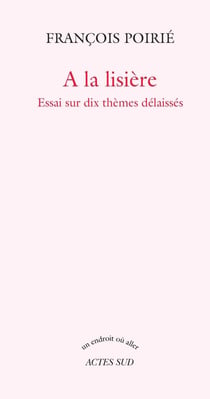 À la lisière - essai sur dix thèmes délaissés