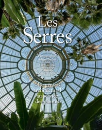 Les serres - le génie architectural au service des plantes