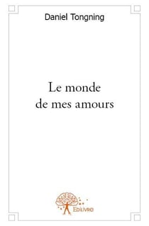 Le monde de mes amours