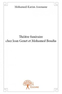 Théâtre funéraire chez Jean Genet et Mohamed Boudia