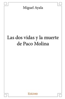 Las dos vidas y la muerte de paco molina