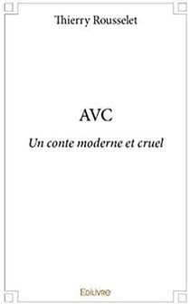 Avc - un conte moderne et cruel